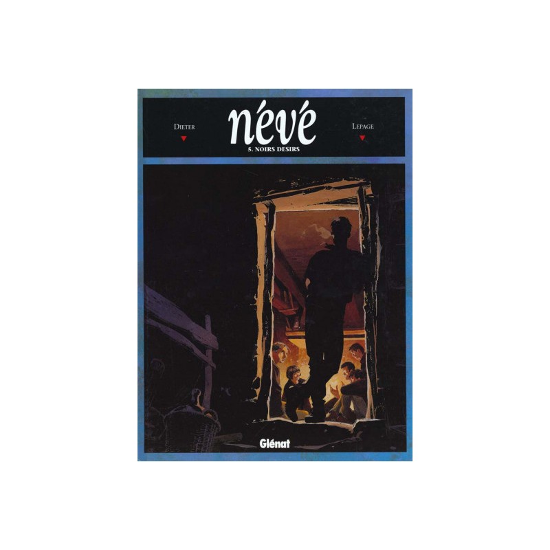 Neve Tome 5 - Noirs Désirs