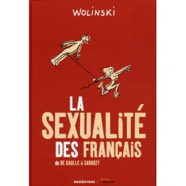 La Sexualité Des Français ; De De Gaulle À Sarkozy