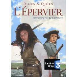 L'Epervier Hors-Serie ; Secrets De Tournage