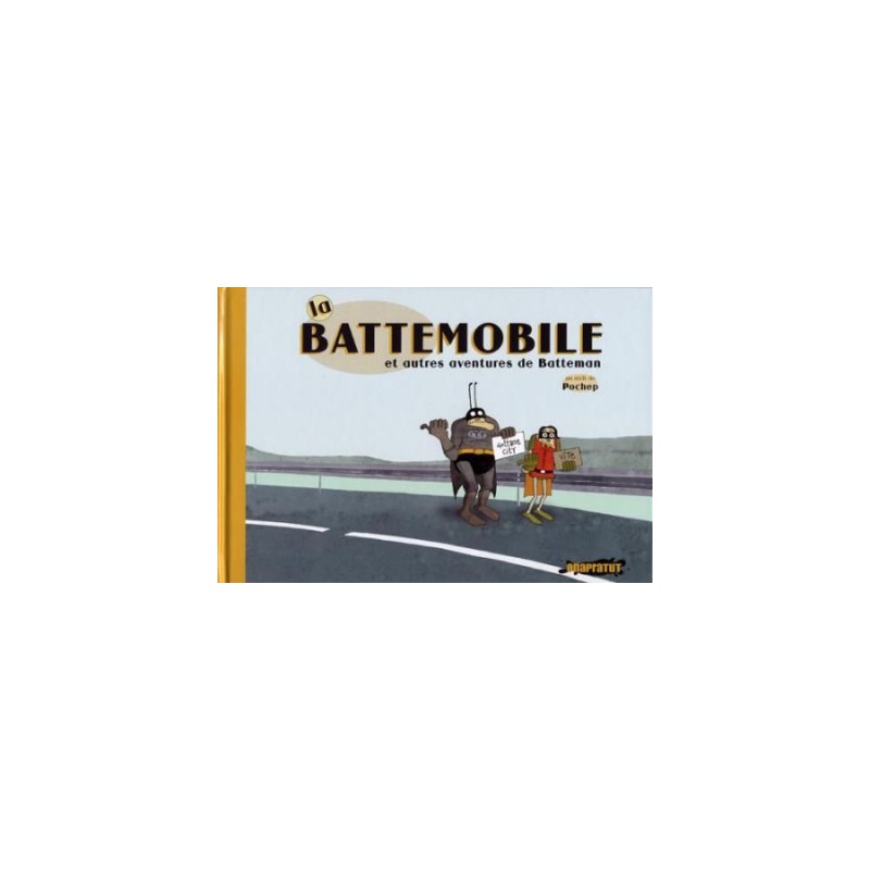 La Battemobile Et Autres Aventures De Batteman