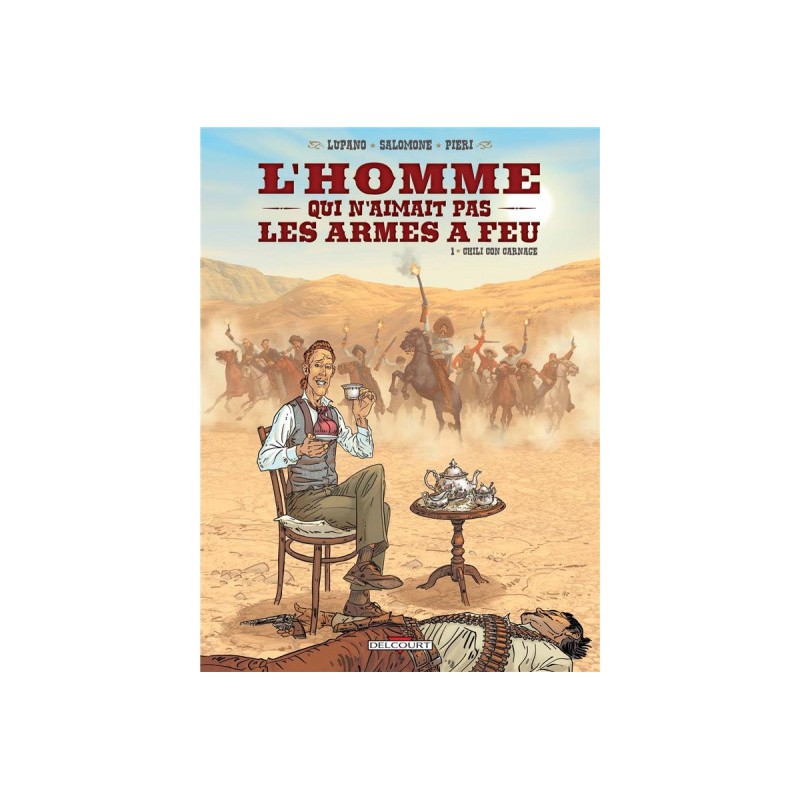 L'Homme Qui N'Aimait Pas Les Armes À Feu Tome 1