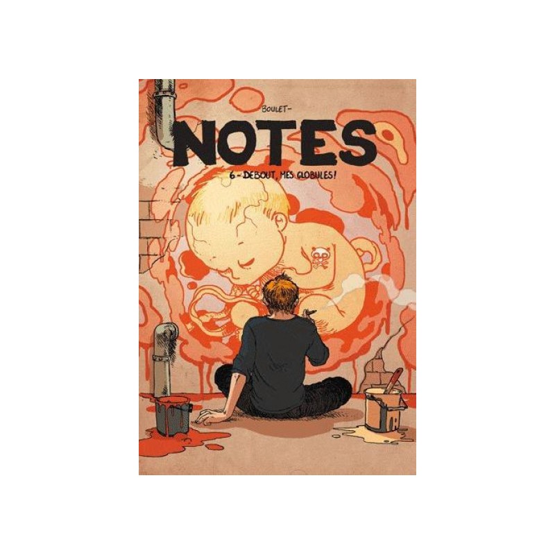 Notes Tome 6 - Debout Mes Globules !