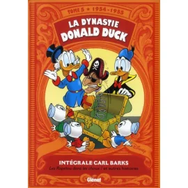 La Dynastie Donald Duck ; Integrale Vol.5 ; 1954-1955 ; Les Rapetou Dans Les Choux ! Et Autres Histoires