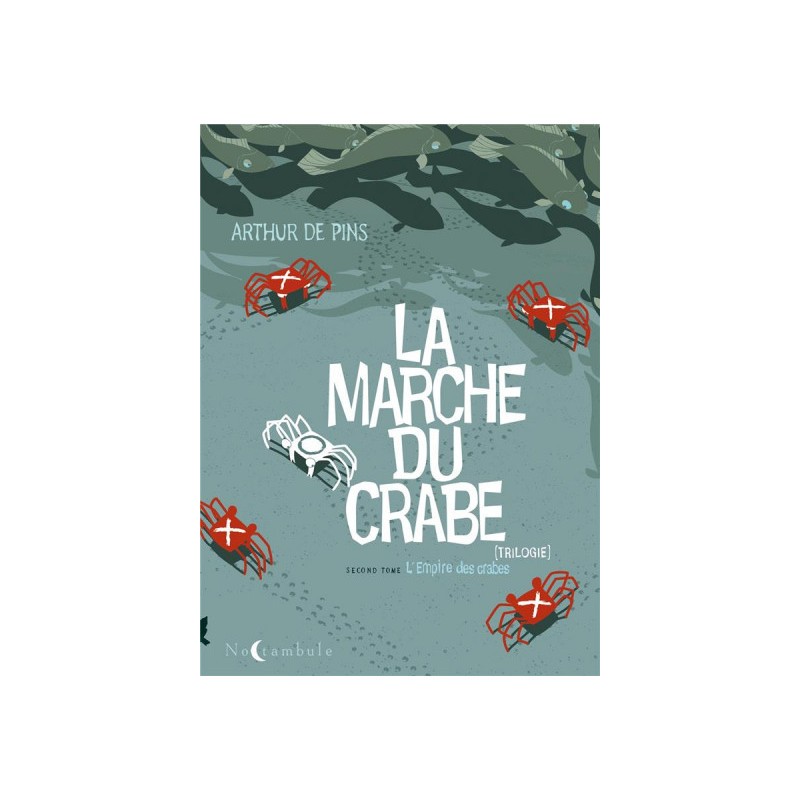 La Marche Du Crabe Tome 2 - L'Empire Des Crabes