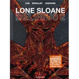 Lone Sloane ; Delirius 2