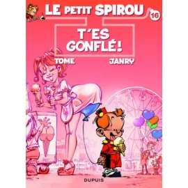 Le Petit Spirou Tome 16 - T'Es Gonflé !