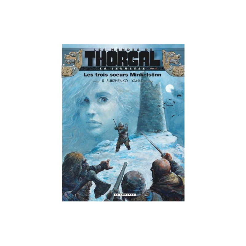 Les Mondes De Thorgal - La Jeunesse De Thorgal Tome 1