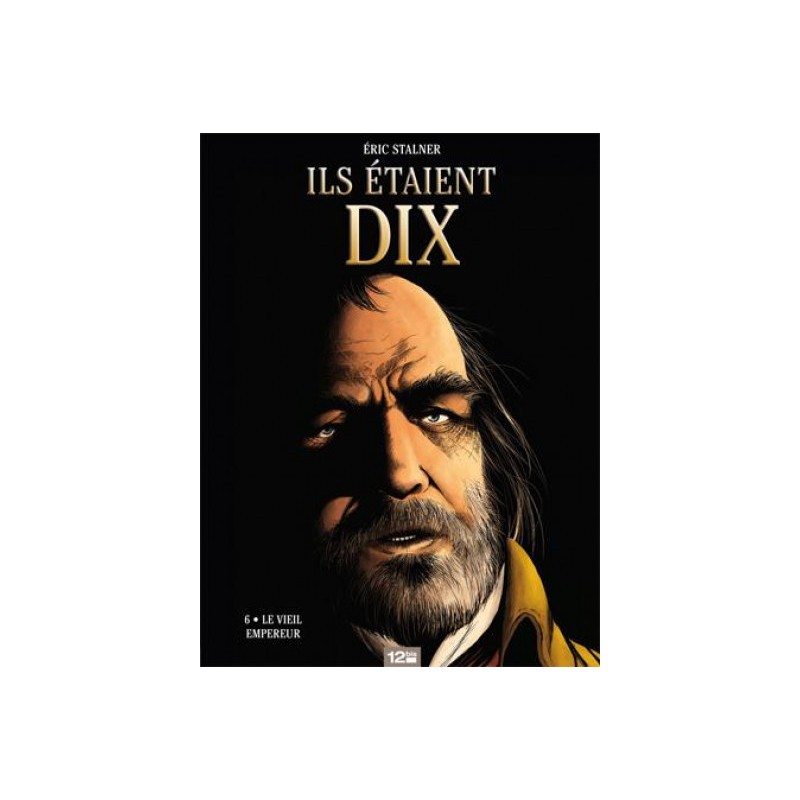 Ils Étaient Dix Tome 6 - Le Vieil Empereur