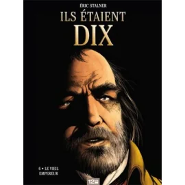 Ils Étaient Dix Tome 6 - Le Vieil Empereur