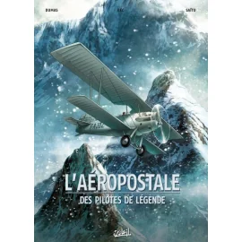 L'Aéropostale - Des Pilotes De Légendes Tome 1 - Guillaumet