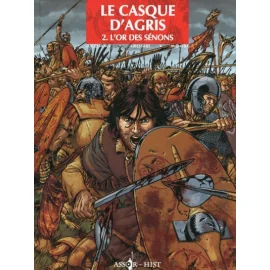 Le Casque D'Agris Tome 2 - L'Or Des Sénons