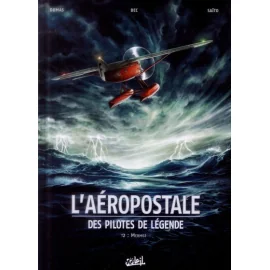 L'Aéropostale - Des Pilotes De Légende Tome 2 - Mermoz