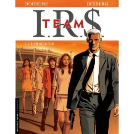 I.R.$ Team Tome 4 - Le Dernier Tir