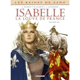 Les Reines De Sang - Isabelle, La Louve De France Tome 2