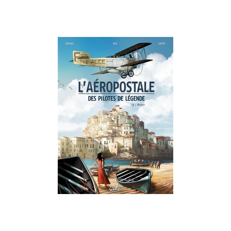 L'Aéropostale - Des Pilotes De Légende Tome 3 - Vachet