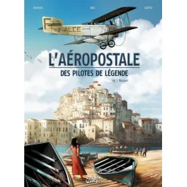 L'Aéropostale - Des Pilotes De Légende Tome 3 - Vachet