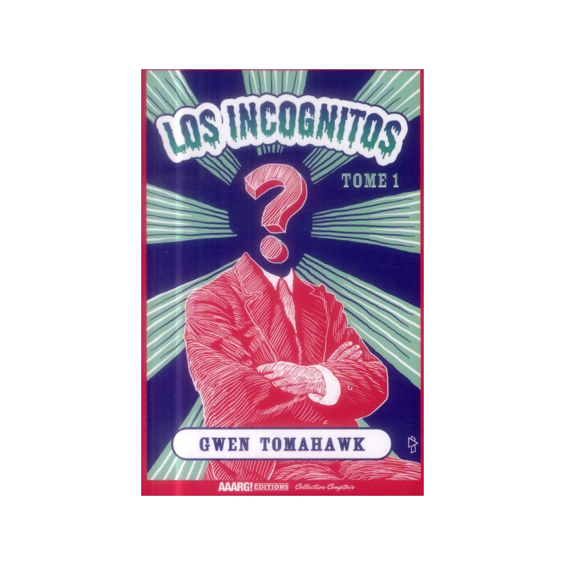 Los Incognitos Tome 1