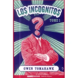 Los Incognitos Tome 1