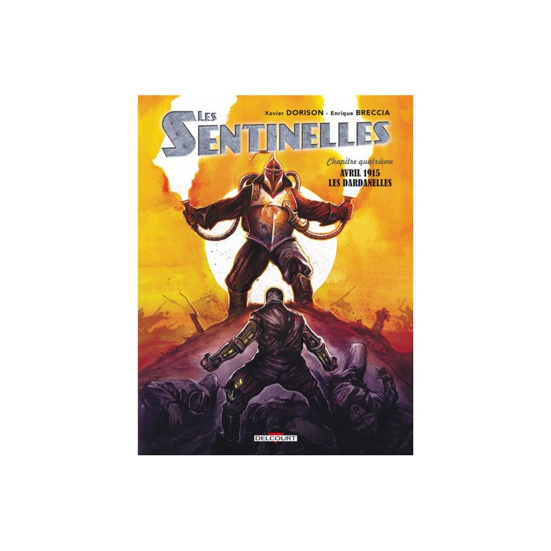 Les Sentinelles Tome 4 - Les Dardanelles