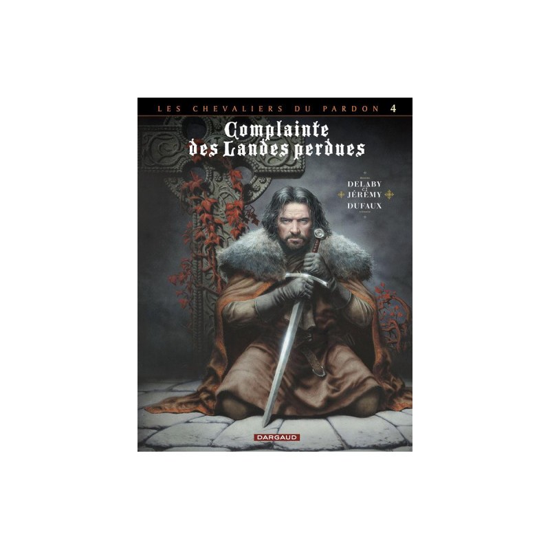 Complainte Des Landes Perdues - Cycle Les Chevaliers Du Pardon Tome 4