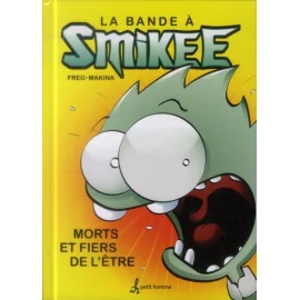 La Bande À Smikee Tome 1 - Morts Et Fiers De L'Être