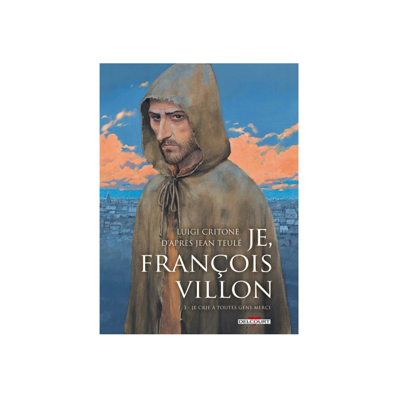 Je, François Villon Tome 3