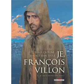 Je, François Villon Tome 3