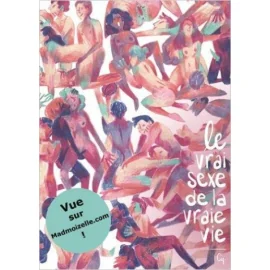 Le Vrai Sexe De La Vraie Vie Tome 1