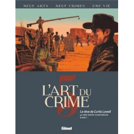 L'Art Du Crime Tome 5 - Le Rêve De Curtis Lowell