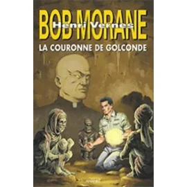 Bob Morane - La Couronne De Golconde