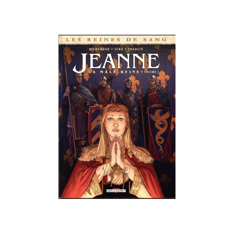 Les Reines De Sang - Jeanne, La Mâle Reine Tome 1