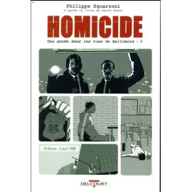 Homicide - Une Année Dans Les Rues De Baltimore Tome 3