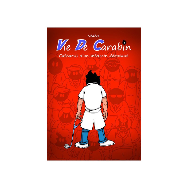 Vie De Carabin Tome 3 - Catharsis D'Un Médecin Débutant.