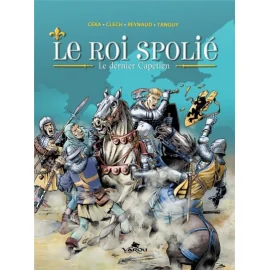 Le Roi Spolié - Le Dernier Capétien