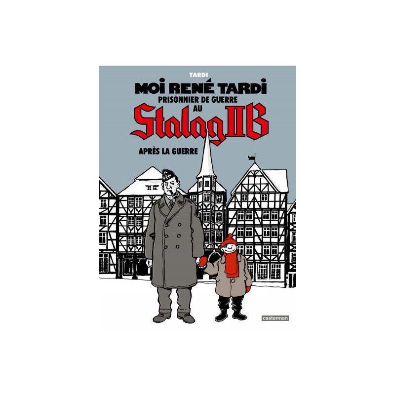 Moi René Tardi Prisonnier De Guerre Au Stalag Iib Tome 3