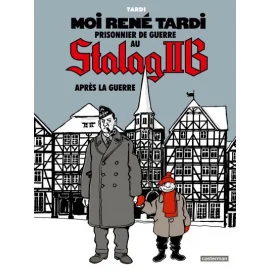 Moi René Tardi Prisonnier De Guerre Au Stalag Iib Tome 3