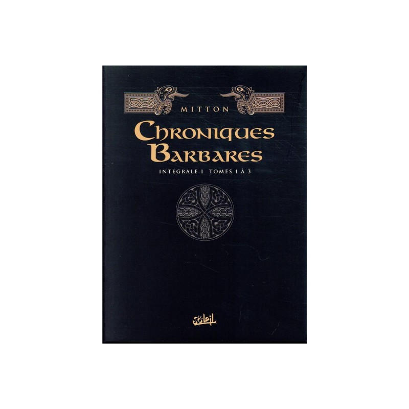 Les Chroniques Barbares - Intégrale Tomes 1 À 3