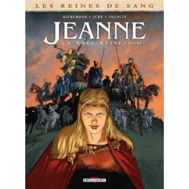 Les Reines De Sang - Jeanne, La Mâle Reine Tome 2