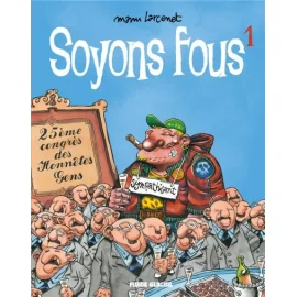 Soyons Fous Tome 1 (Nouvelle Édition)