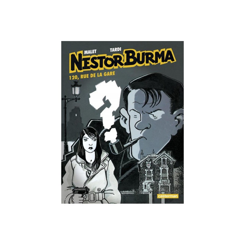 Nestor Burma Tome 2 - 120 Rue De La Gare (Édition 2015)