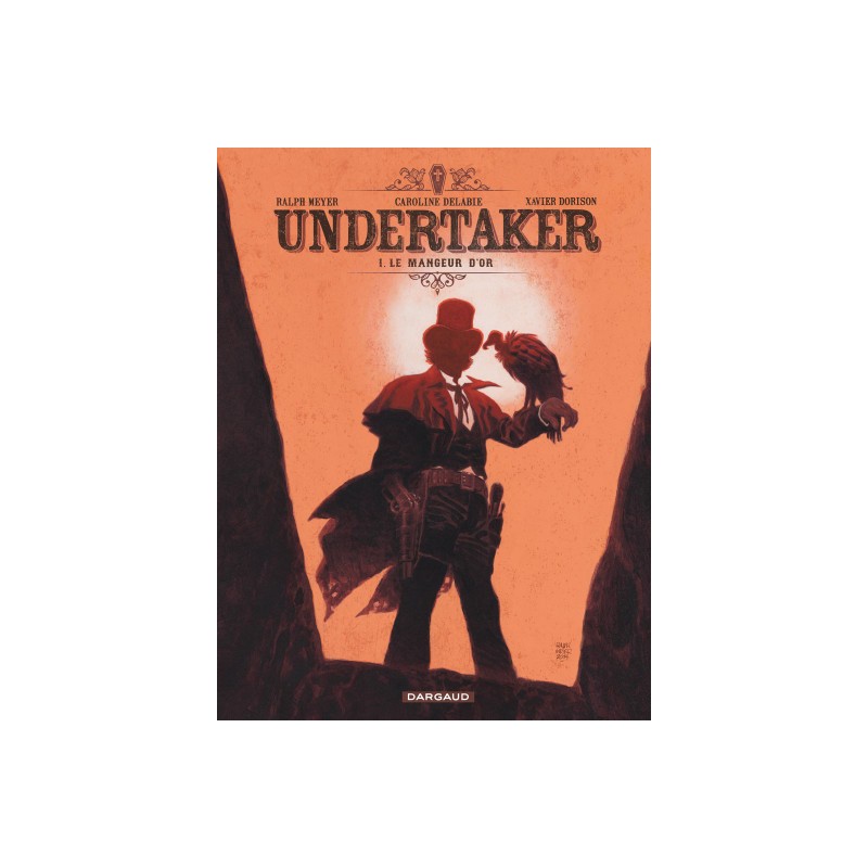 Undertaker - Tome 1 : Undertaker - Tome 1 - Le Mangeur d'or