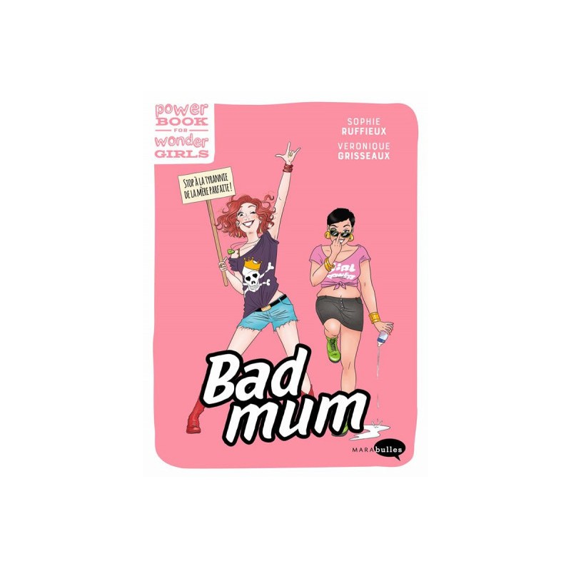 Bad Mum & Fière De L'Être !