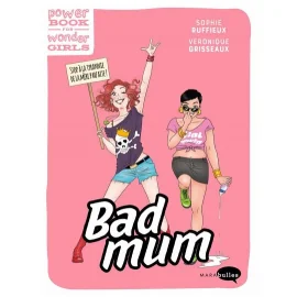 Bad Mum & Fière De L'Être !