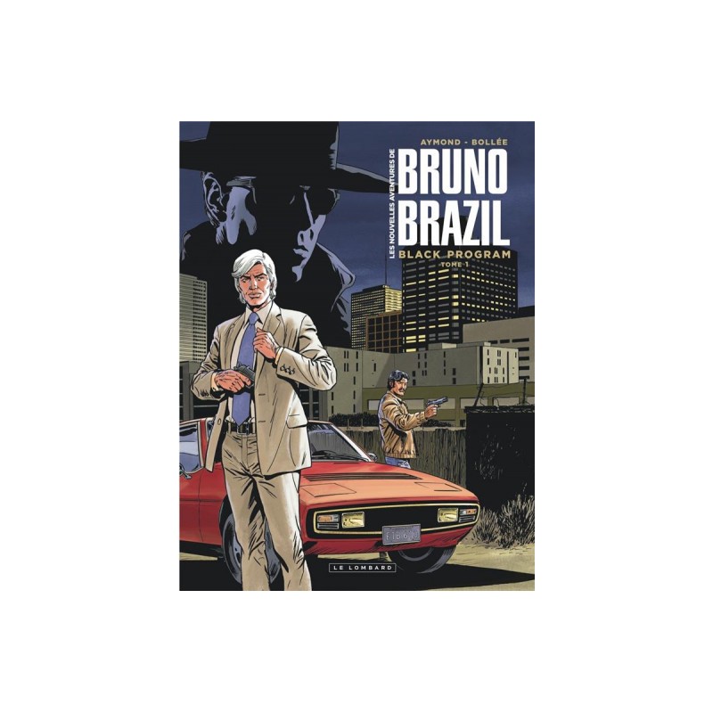 Les Nouvelles Aventures De Bruno Brazil Tome 1