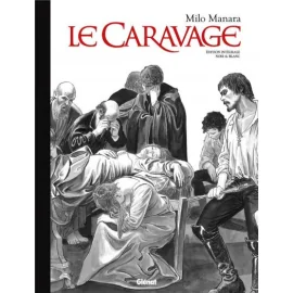 Le Caravage - Intégrale (Éd. Collector Noir Et Blanc)