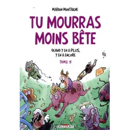 Tu Mourras Moins Bête Tome 5