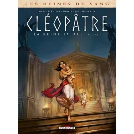 Les Reines De Sang - Cléopâtre, La Reine Fatale Tome 3