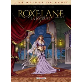 Les Reines De Sang - Roxelane, La Joyeuse Tome 1