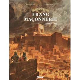 L'Épopée De La Franc-Maçonnerie Tome 1