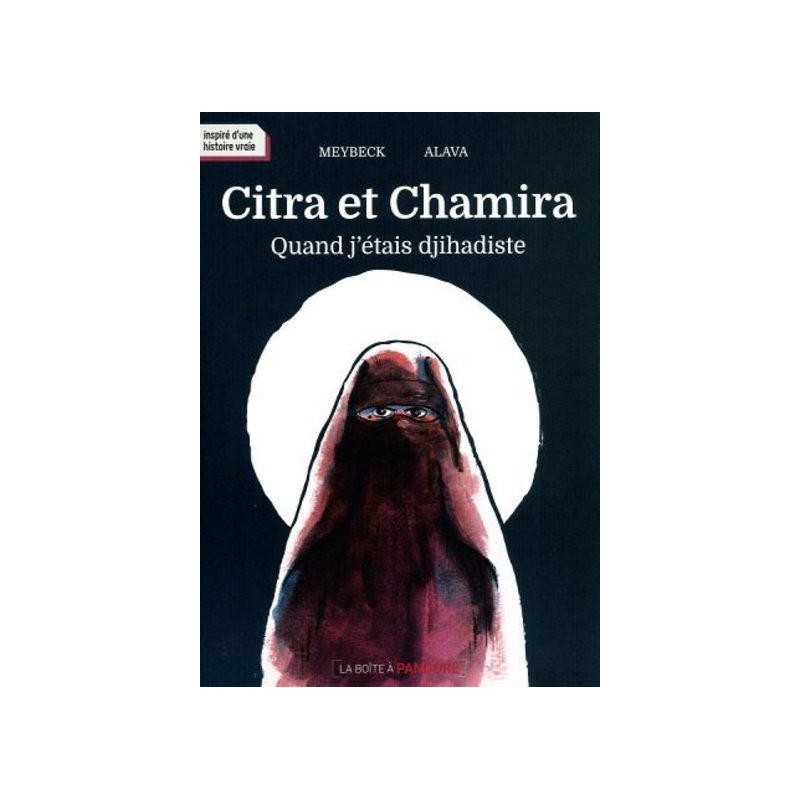 Citra Et Chamira - Quand J'Etais Djihadiste